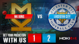 Prediksi Bola MK Dons Vs Leicester City 21 Desember 2022