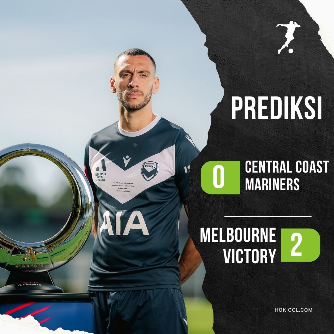 prediksi Central Coast Mariners vs Melbourne Victory