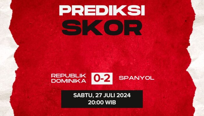 Prediksi Republik Dominika vs Spanyol 27 Juli 2024