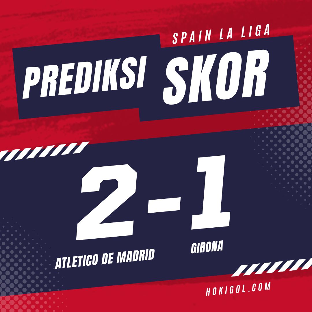 Prediksi Atletico de Madrid VS Girona