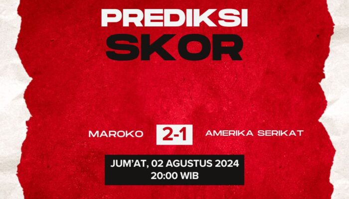 Prediksi Maroko vs Amerika Serikat 2 Agustus 2024