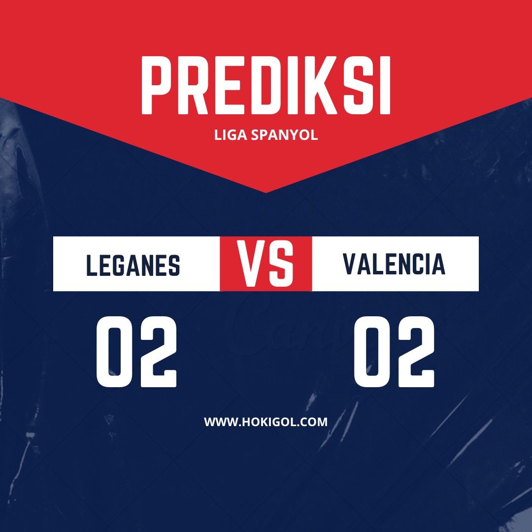 Prediksi Leganes vs Valencia