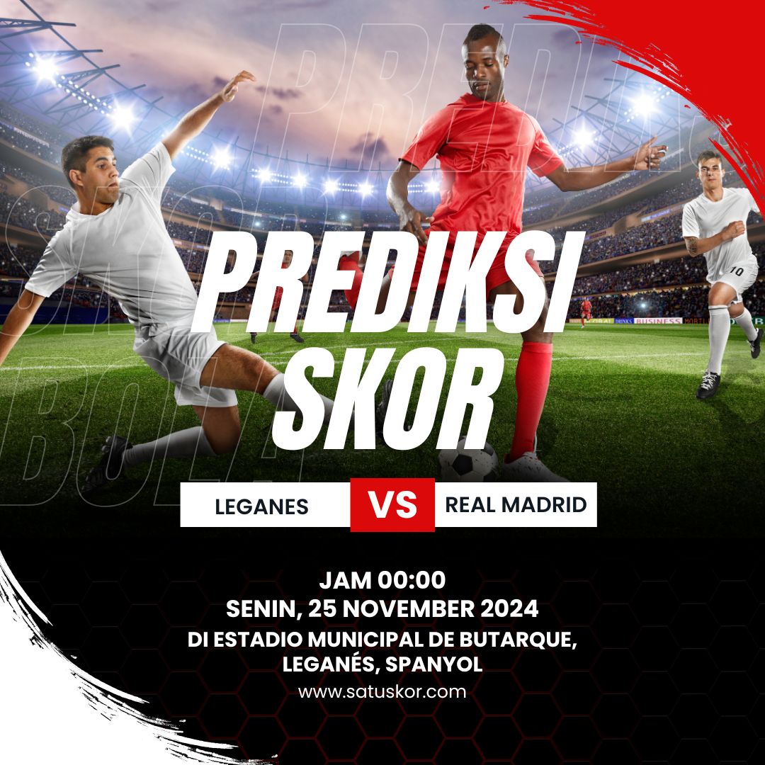 Prediksi Leganes vs Real Madrid