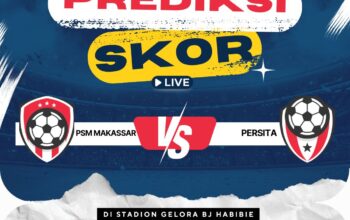 Prediksi PSM Makassar vs Persita Tangerang: Duel Penentuan Posisi Klasemen Tengah Liga 1, 23 Mei 2025