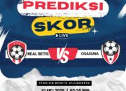 Prediksi Real Betis vs Osasuna – 12 Mei 2025