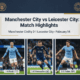 Cuplikan Gol Manchester City vs Leicester City: Premier League (Dini Hari 14 Feb 2026)