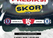 Prediksi Aston Villa vs Chelsea Kamis, 5 Maret 2026: The Blues Uji Konsistensi di Villa Park