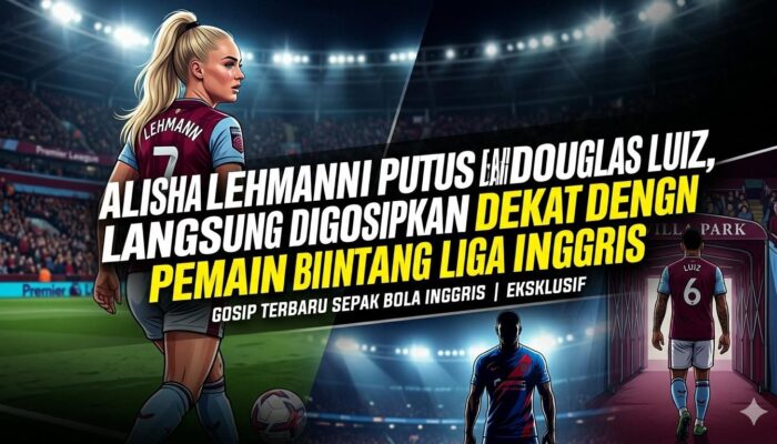 Alisha Lehmann Putus dari Douglas Luiz, Langsung Digosipkan Dekat dengan Pemain Bintang Liga Inggris