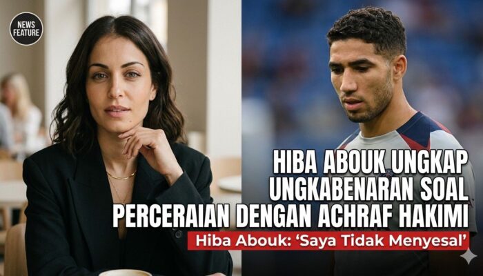 Hiba Abouk Ungkap Kebenaran soal Perceraian dengan Achraf Hakimi: Saya Tidak Menyesal
