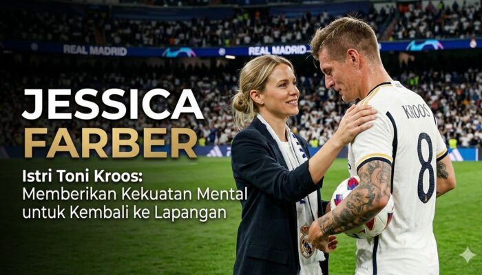 Jessica Farber Istri Toni Kroos Berikan Kekuatan Mental untuk Kembali ke Lapangan