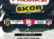 Prediksi Villarreal vs Atletico Madrid 25 Mei 2026: Duel Sengit Penutup Musim La Liga