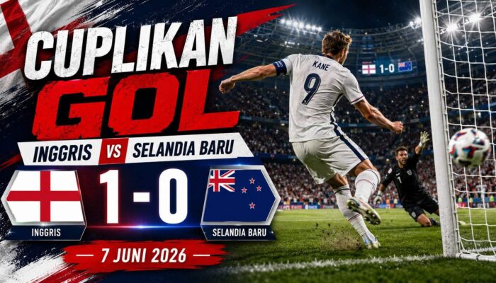 Cuplikan Gol Inggris vs Selandia Baru 7 Juni 2026: Harry Kane Jadi Penentu Kemenangan The Three Lions