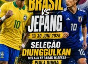 Prediksi Brasil vs Jepang 30 Juni 2026: Seleção Diunggulkan Melaju ke Babak 16 Besar Piala Dunia