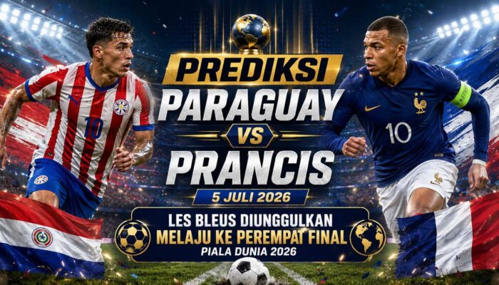 Prediksi Paraguay vs Prancis 5 Juli 2026: Les Bleus Diunggulkan Melaju ke Perempat Final Piala Dunia 2026