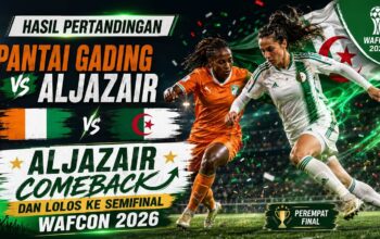 Hasil Pertandingan Pantai Gading vs Aljazair 1-2: Aljazair Comeback dan Lolos ke Semifinal WAFCON 2026