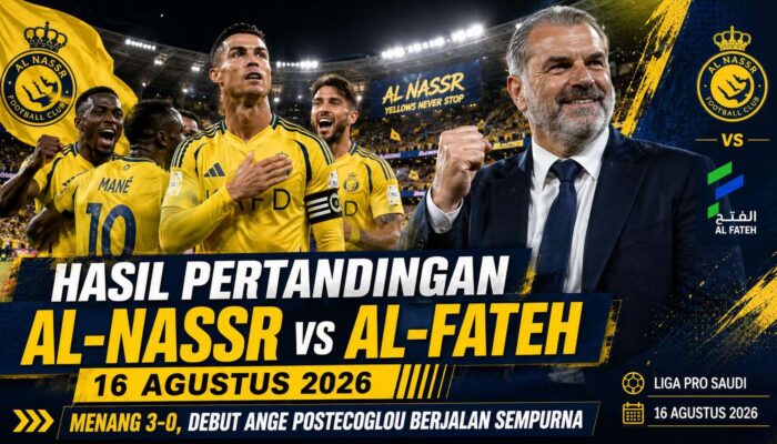 Hasil Pertandingan Al-Nassr vs Al-Fateh 16 Agustus 2026: Menang 3-0, Debut Ange Postecoglou Berjalan Sempurna