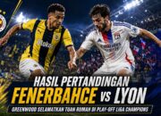 Hasil Pertandingan Fenerbahce vs Lyon 1-1: Greenwood Selamatkan Tuan Rumah di Play-off Liga Champions