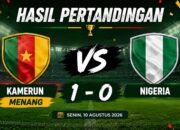 Hasil Pertandingan Kamerun vs Nigeria Senin, 10 Agustus 2026: Kamerun Menang 1-0