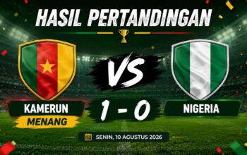 Hasil Pertandingan Kamerun vs Nigeria Senin, 10 Agustus 2026: Kamerun Menang 1-0