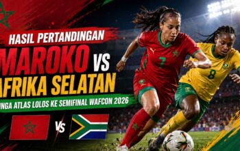 Hasil Pertandingan Maroko vs Afrika Selatan 2-1: Singa Atlas Lolos ke Semifinal WAFCON 2026