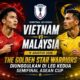 Prediksi Vietnam vs Malaysia 19 Agustus 2026: The Golden Star Warriors Diunggulkan di Leg Kedua Semifinal ASEAN Cup