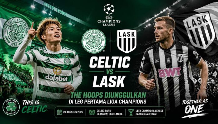 Prediksi Celtic vs LASK 20 Agustus 2026: The Hoops Diunggulkan di Leg Pertama Liga Champions