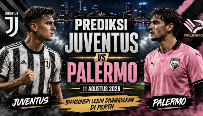 Prediksi Juventus vs Palermo 11 Agustus 2026: Bianconeri Lebih Diunggulkan di Perth