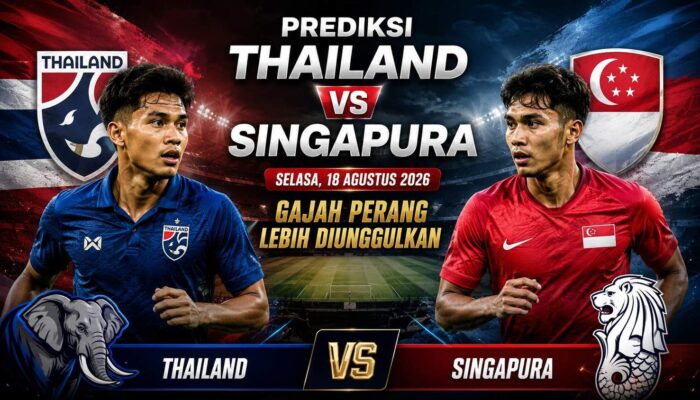 Prediksi Thailand vs Singapura Selasa, 18 Agustus 2026: Gajah Perang Lebih Diunggulkan