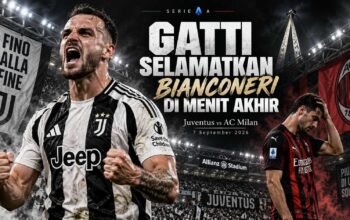 Hasil Pertandingan Juventus vs AC Milan 7 September 2026: Gatti Selamatkan Bianconeri di Menit Akhir