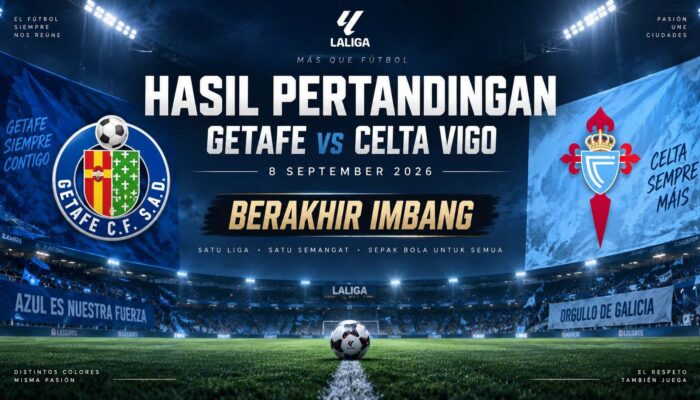 Hasil Pertandingan Getafe vs Celta Vigo 8 September 2026: Berakhir Imbang 1-1